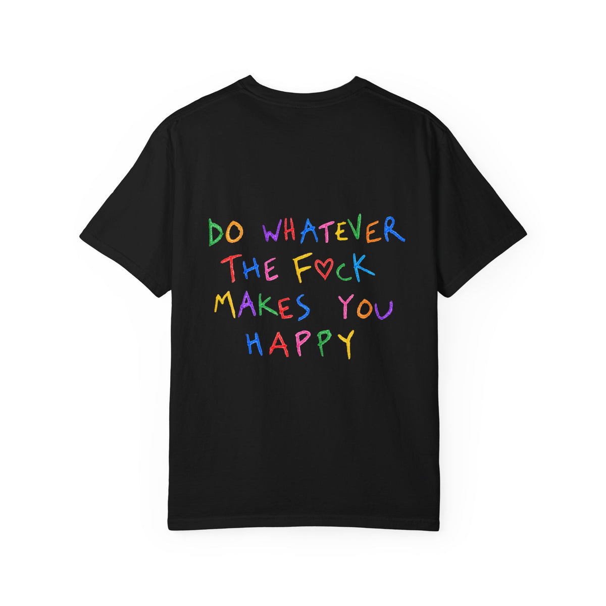 Do whatever the fck makes you happy