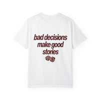Bad decisions make good stories