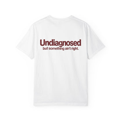 Undiagnosed but something aint right