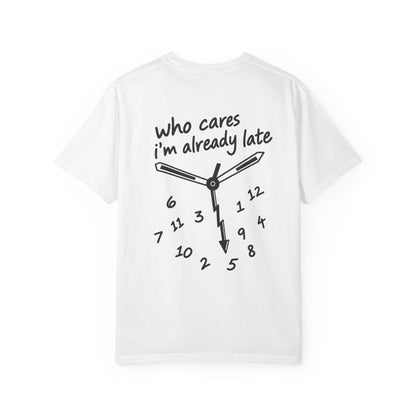 Who cares i'm already late