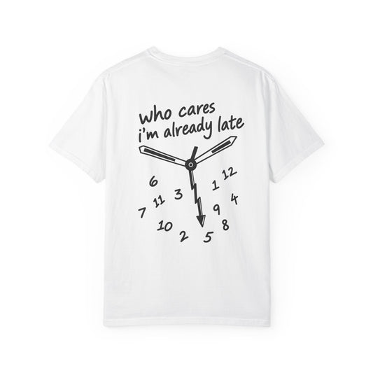 Who cares i'm already late